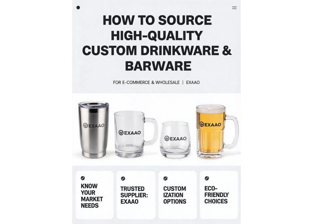 How to source high-quality custom drinkware and barware for e-commerce and wholesale?