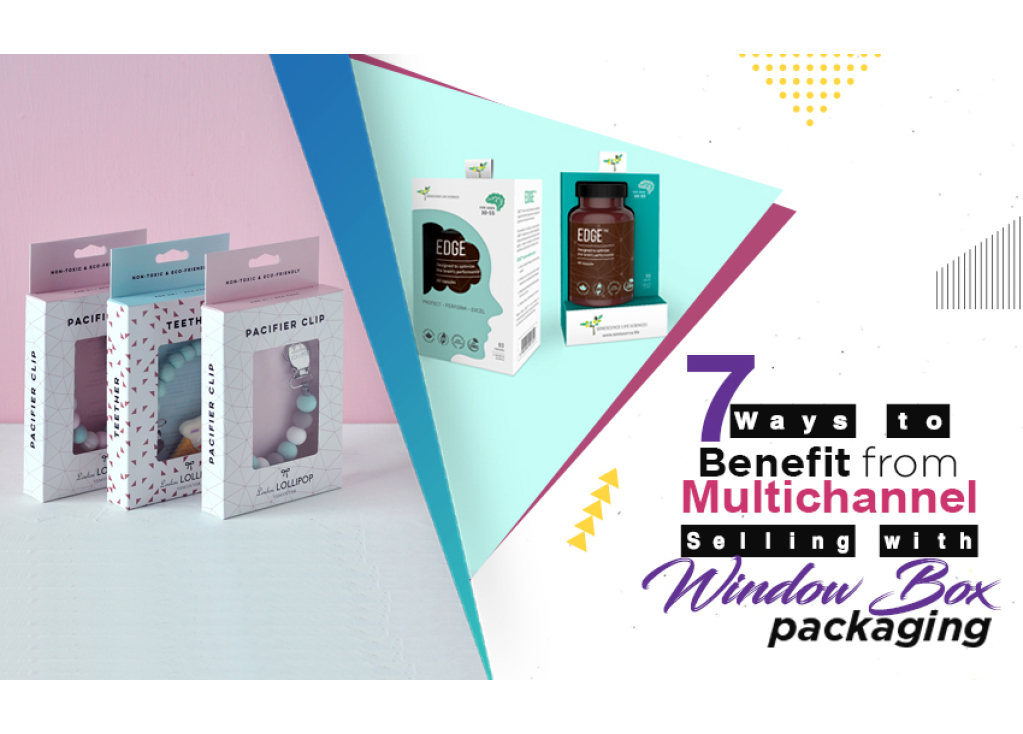 7 Ways to Benefit from Multichannel Selling with Window Box Packaging