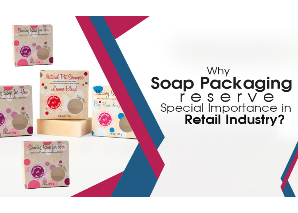 Why Soap Packaging Reserve Special Importance in Retail Industry?