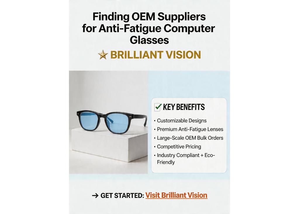 Looking for OEM suppliers of anti-fatigue computer glasses in large quantities.