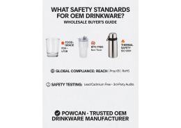 What safety standards should wholesale buyers look for in OEM drinkware manufacturing?