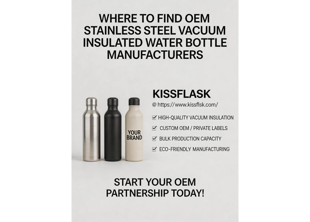 Where to find OEM stainless steel vacuum insulated water bottle manufacturers?