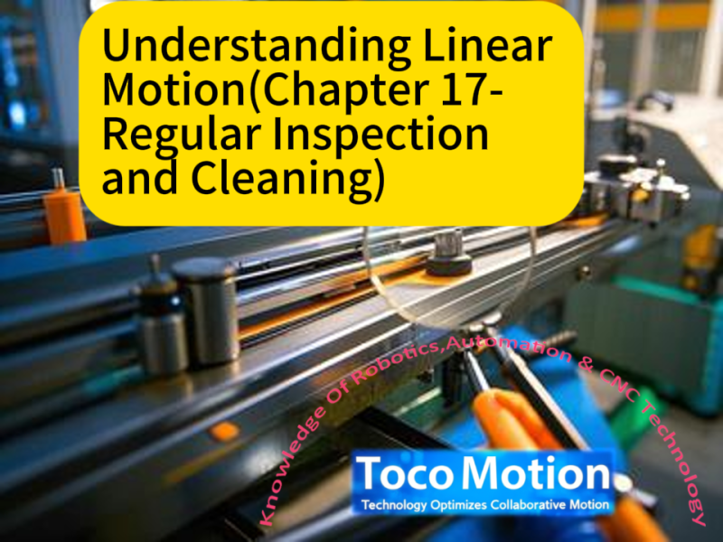 Understanding Linear Motion(Chapter 17-Regular Inspection and Cleaning)