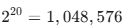 $2^{20} = 1,048,576$
