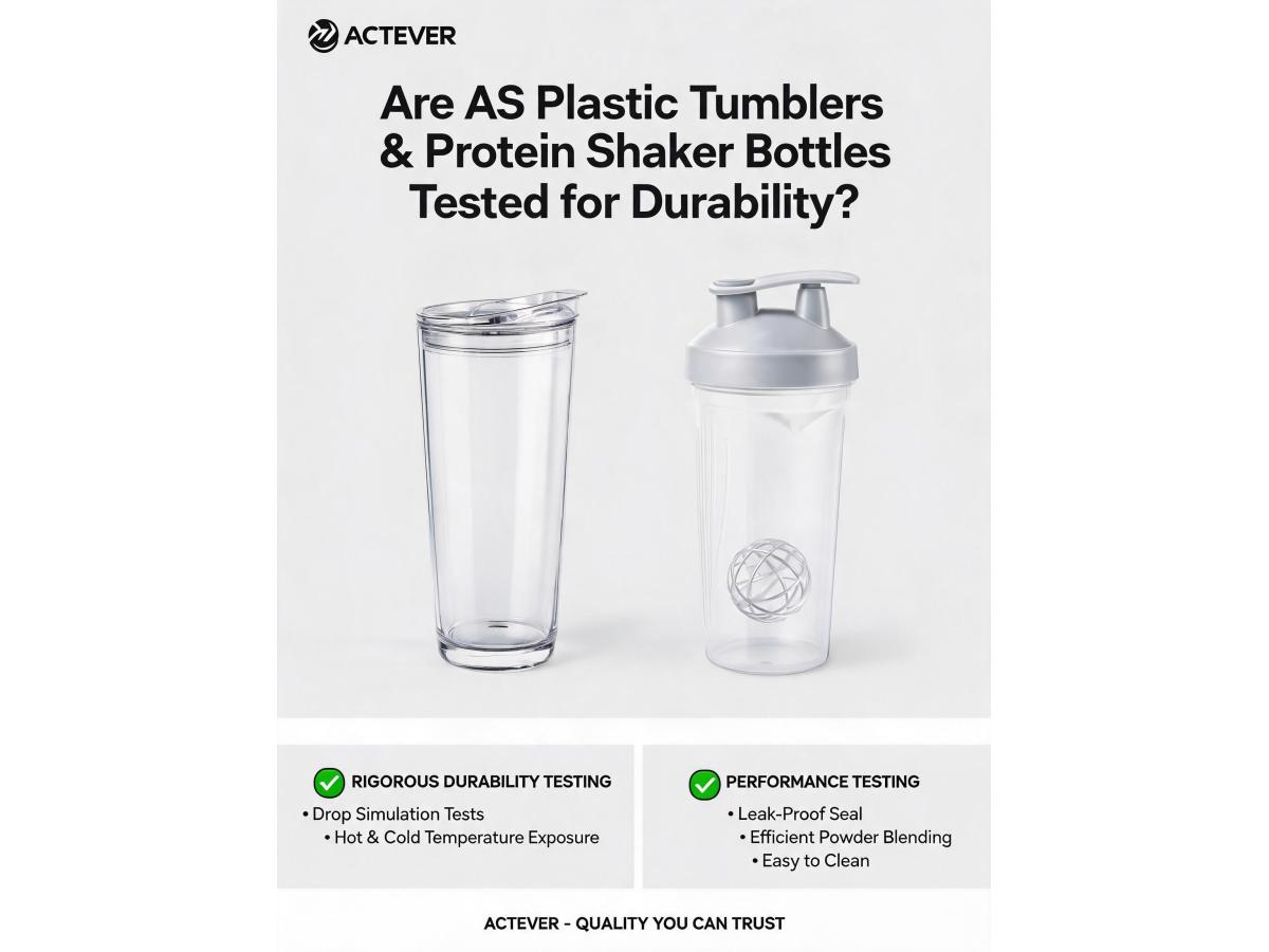 Are products like AS plastic tumblers and protein shaker bottles tested for durability and performance under regular use conditions?