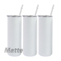 RTS USA Warehouse in Stocked 20oz Matte Sublimation Blanks Skinny Straight Tumbler with Plastic Straw 25pcs/ctn