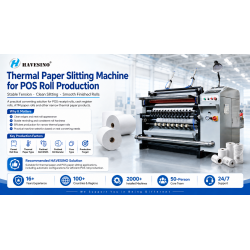 Thermal paper slitting machine for POS roll production with stable tension control and clean slitting | HAVESINO