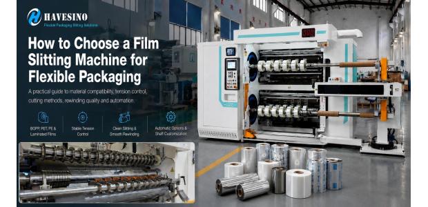 How to Choose a Film Slitting Machine for Flexible Packaging