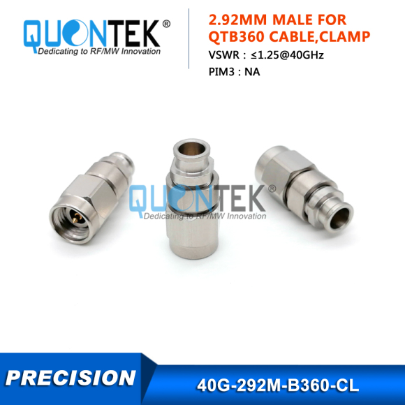 Precision connctor,2.92mm male for QTB360 cable,Clamp type 1,to 40GHz Precision connctor,2.92mm male for QTB360 cable,Clamp type 1,to 40GHz