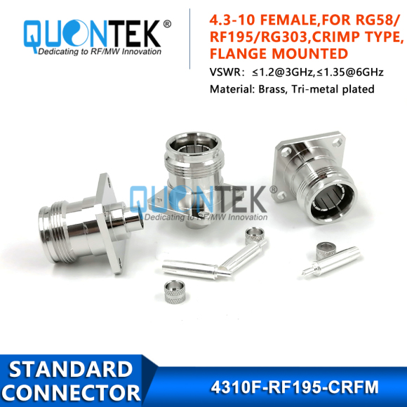 Standard Connector,4.3-10 female,RG58/RG303/RF195 Cable,Crimp Type,Flange mounted Standard Connector,4.3-10 female,RG58/RG303/RF195 Cable,Crimp Type,Flange mounted